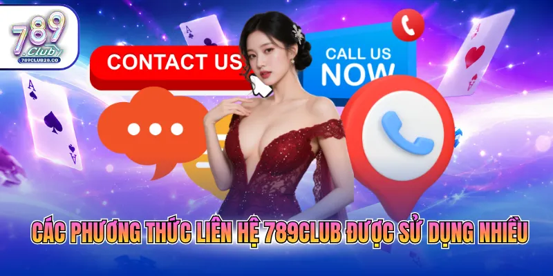 Các phương thức liên hệ 789Club được sử dụng nhiều