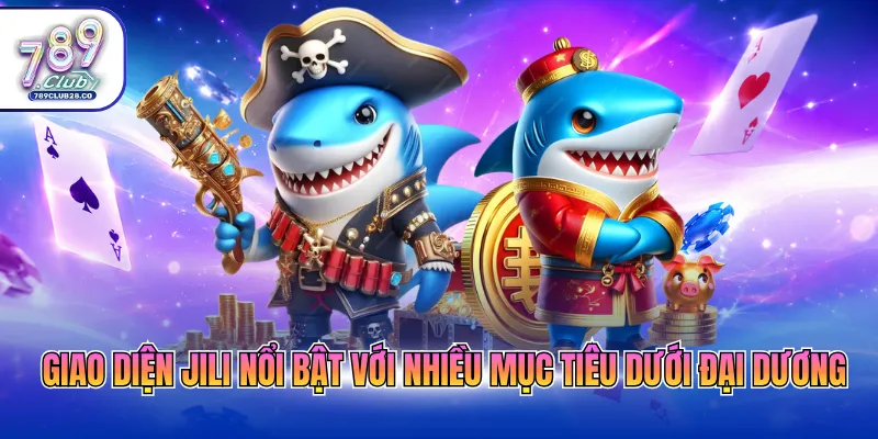 Giao diện JILI nổi bật với nhiều mục tiêu dưới đại dương