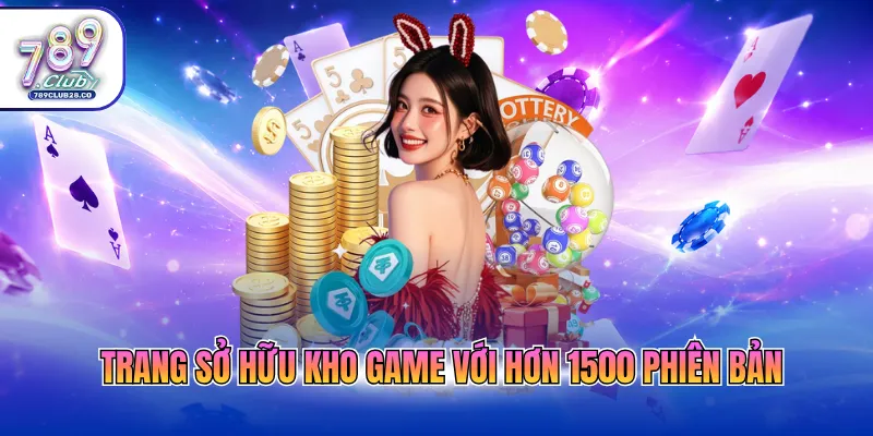 Trang sở hữu kho game với hơn 1500 phiên bản